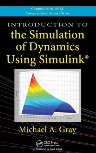 Introduction to the Simulation of Dynamics Using Simulink