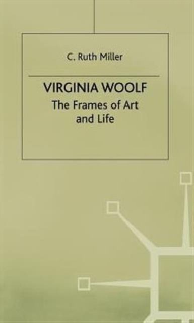 Virginia Woolf the Frames of Art and Life
