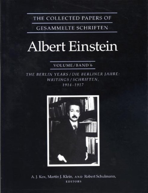 The Collected Papers of Albert Einstein, Volume 6 – The Berlin Years – Writings, 1914–1917.