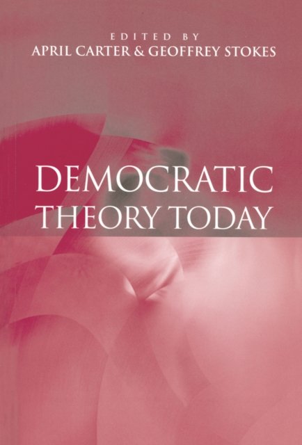 Democratic Theory Today – Challenges for the 21st Century