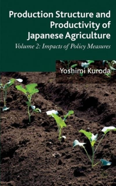 Production Structure and Productivity of Japanese Agriculture, Volume 2