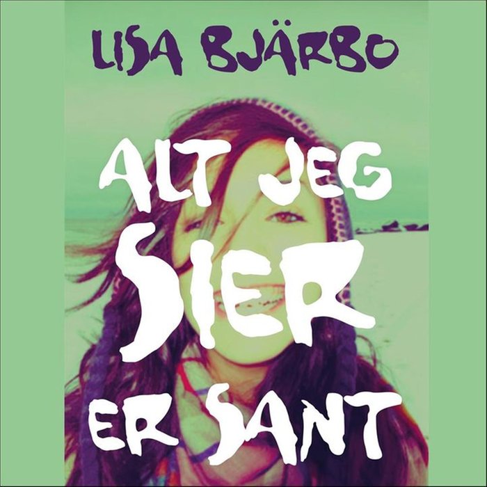 Alt jeg sier er sant