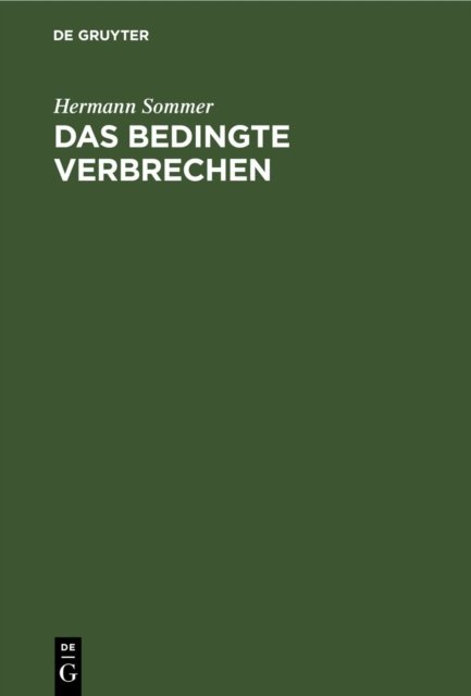 Das Bedingte Verbrechen