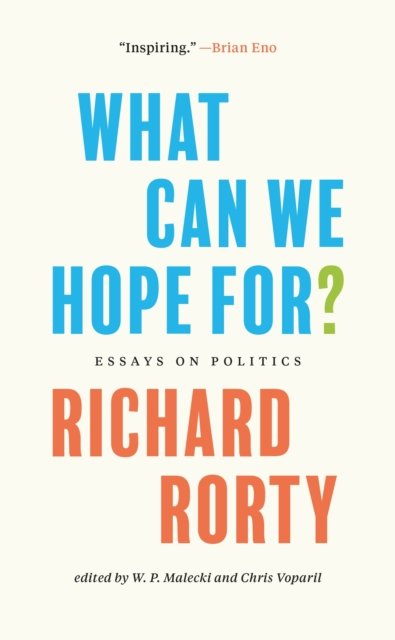 What Can We Hope For? – Essays on Politics