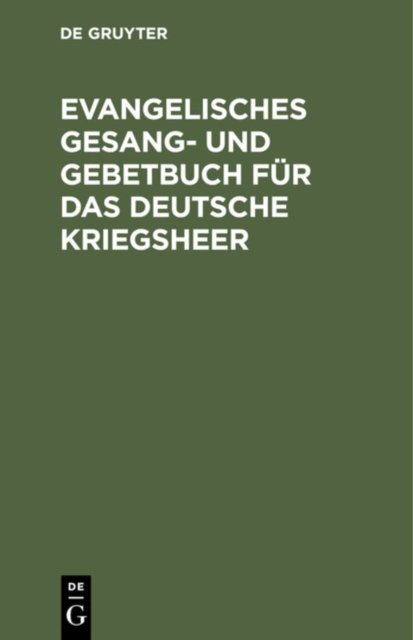 Evangelisches Gesang- und Gebetbuch fur das Deutsche Kriegsheer
