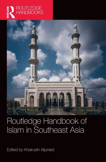 Routledge Handbook of Islam in Southeast Asia