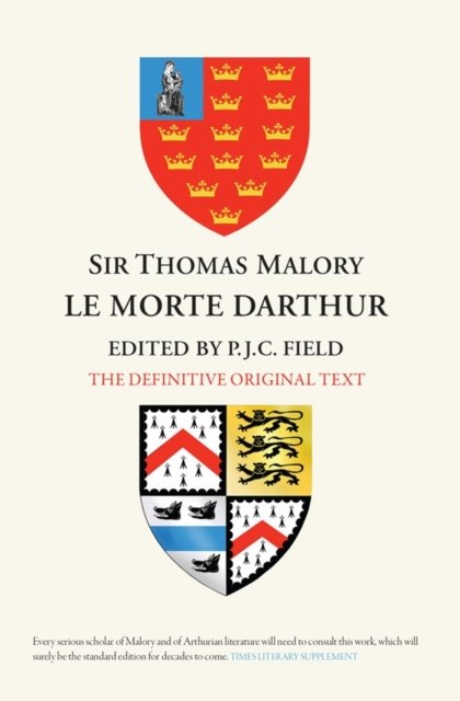 Sir Thomas Malory: <i> Le Morte Darthur</i>