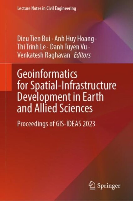 Geoinformatics for Spatial-infrastructure Development in Earth and Allied Sciences, Proceedings of Gis-ideas 2023