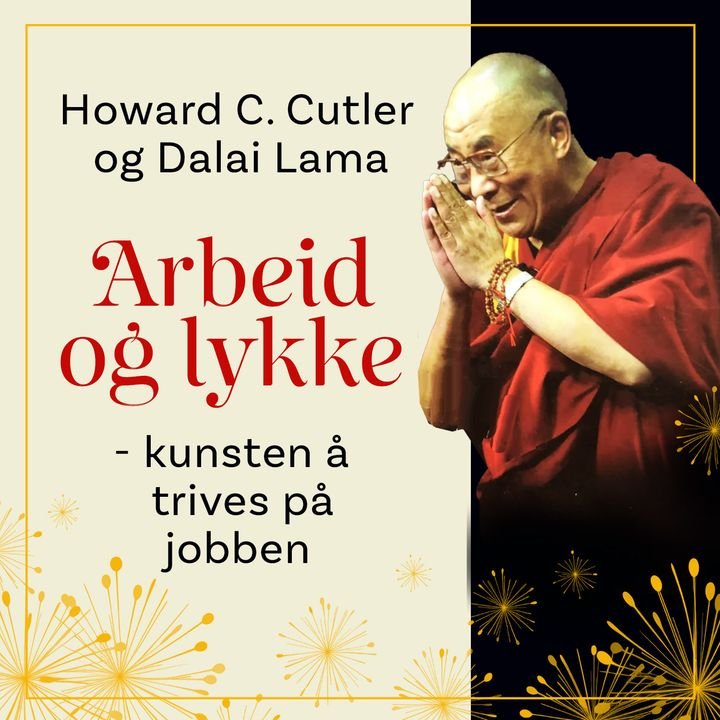 Arbeid og lykke - kunsten å trives på jobben