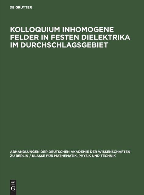 Kolloquium Inhomogene Felder in Festen Dielektrika Im Durchschlagsgebiet