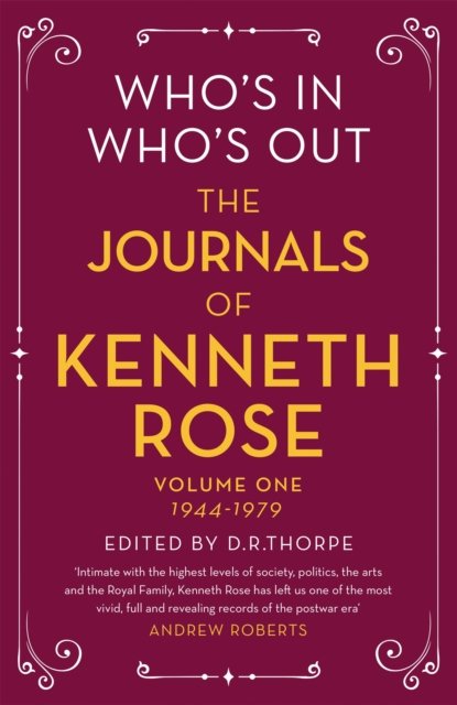 Who''s In, Who''s Out: The Journals of Kenneth Rose