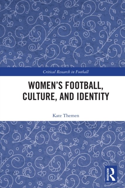 Women''s Football, Culture, and Identity