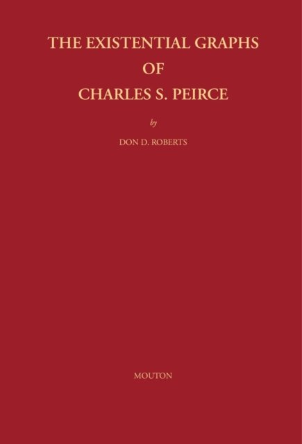 Existential Graphs of Charles S. Peirce