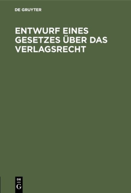 Entwurf eines Gesetzes uber das Verlagsrecht