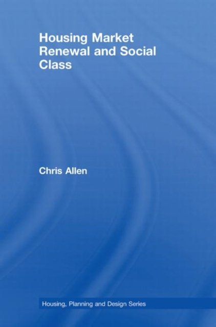 Housing Market Renewal and Social Class