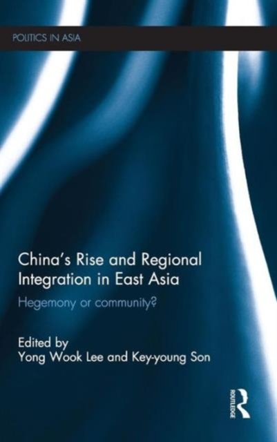 China's Rise and Regional Integration in East Asia
