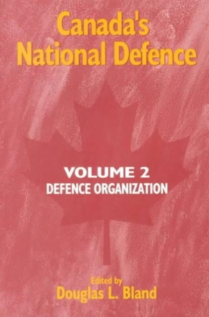 Canada's National Defence: Volume 2
