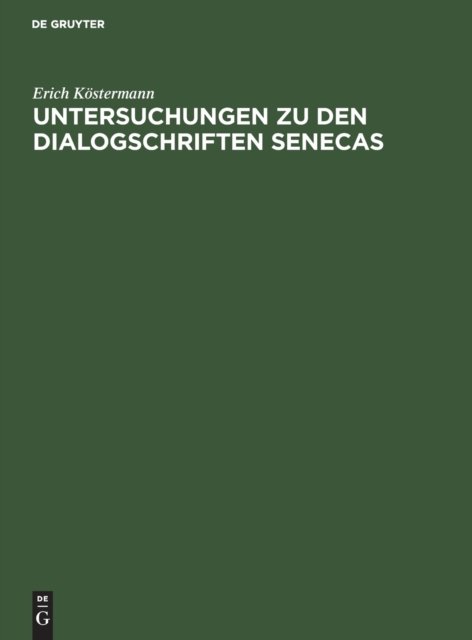 Untersuchungen Zu Den Dialogschriften Senecas