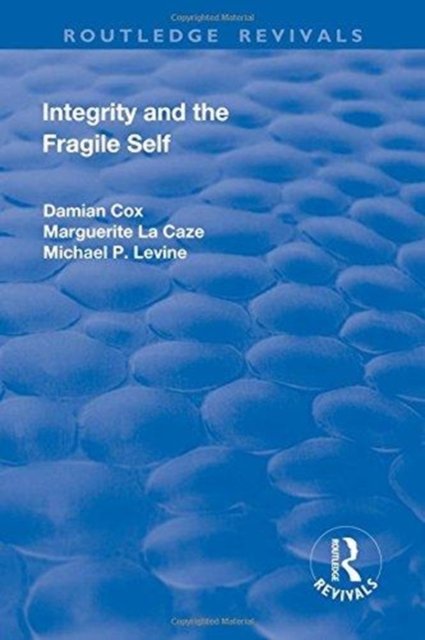 Integrity and the Fragile Self