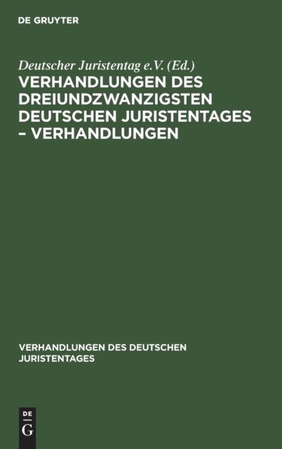 Verhandlungen des Dreiundzwanzigsten Deutschen Juristentages – Verhandlungen