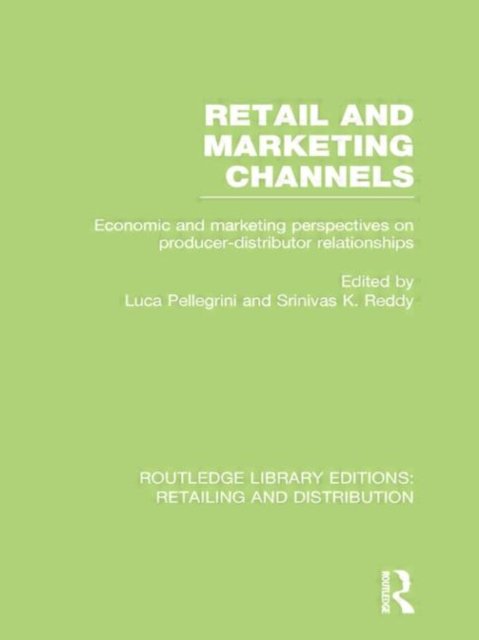 Retail and Marketing Channels (RLE Retailing and Distribution)
