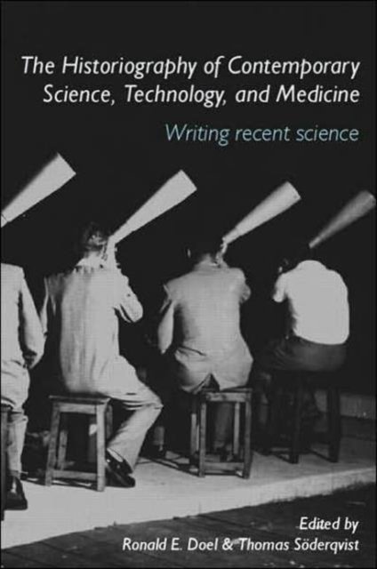 The Historiography of Contemporary Science, Technology, and Medicine