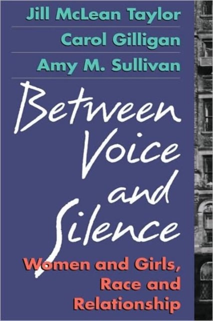 Between Voice & Silence – Women & Girls, Race & and Relationship