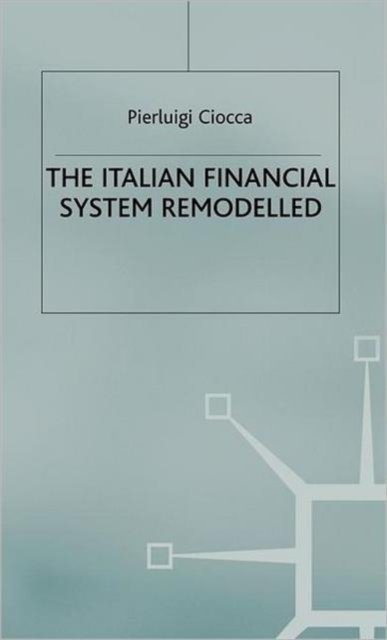 The Italian Financial System Remodelled