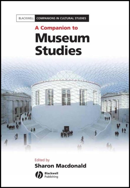 A Companion to Museum Studies