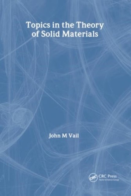 Topics in the Theory of Solid Materials