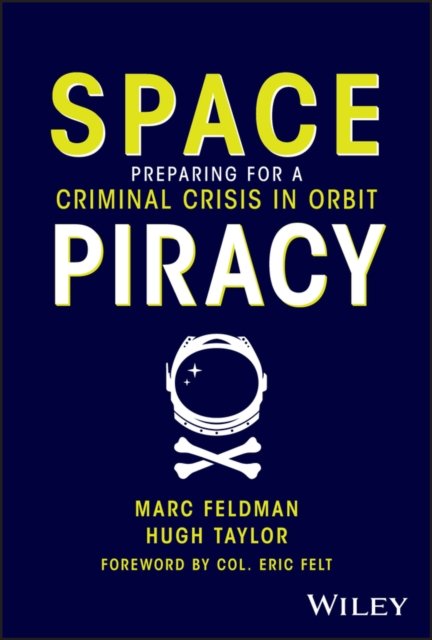Space Piracy – Preparing for a Criminal Crisis in Orbit