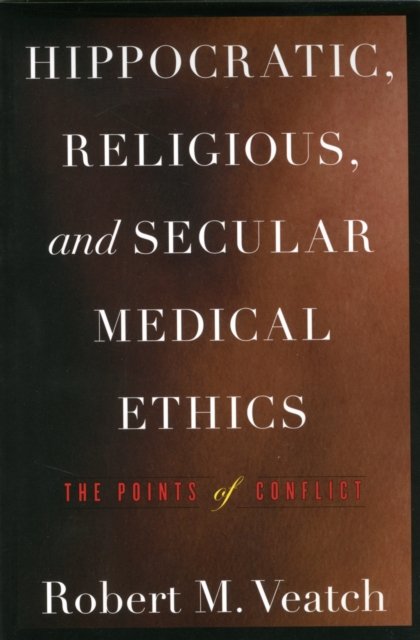 Hippocratic, Religious, and Secular Medical Ethics