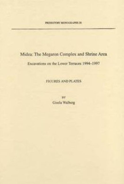 Midea: The Megaron Complex and Shrine Area