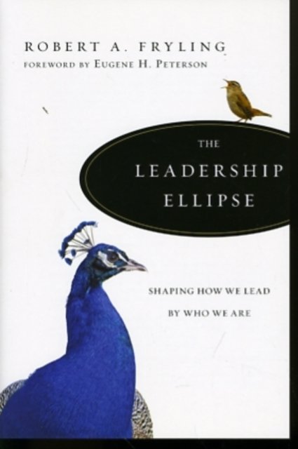 The Leadership Ellipse – Shaping How We Lead by Who We Are