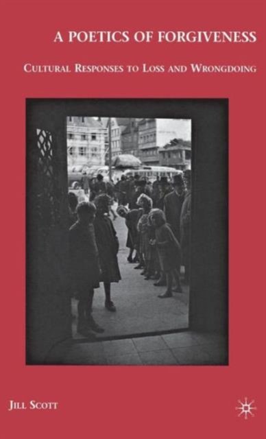 A Poetics of Forgiveness
