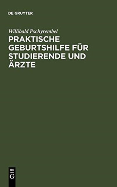 Praktische Geburtshilfe Fur Studierende Und Arzte