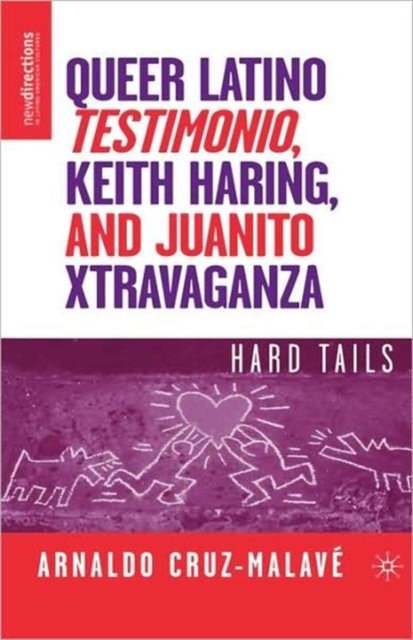 Queer Latino Testimonio, Keith Haring, and Juanito Xtravaganza