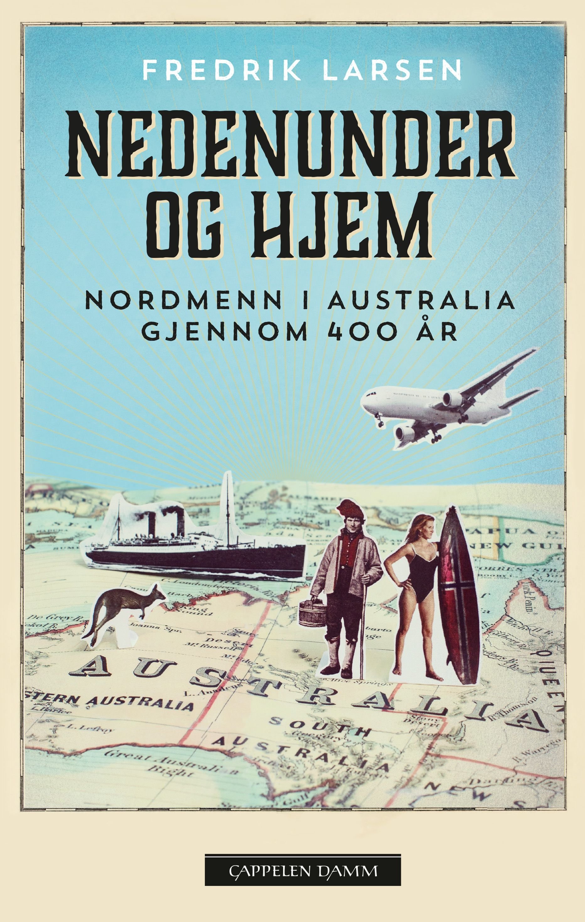 Nedenunder og hjem - nordmenn i Australia gjennom 400 år