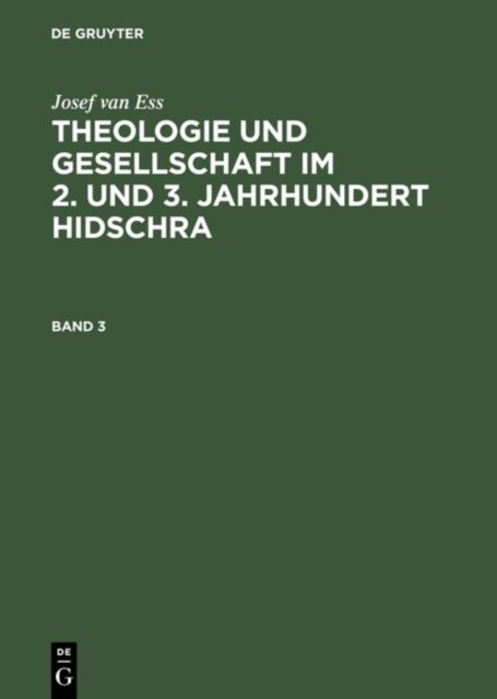 Theologie und Gesellschaft im 2. und 3. Jahrhundert Hidschra. Band 3
