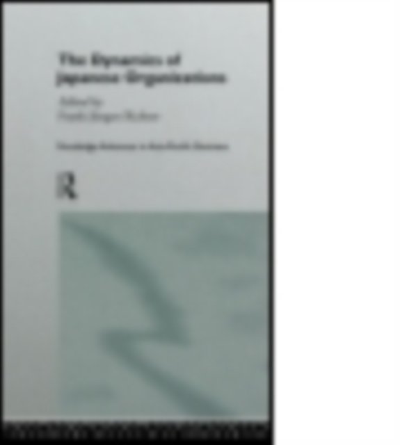 The Dynamics of Japanese Organizations