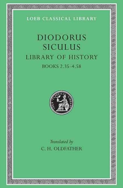 Library of History, Volume II – Books 2.35–4.58 (Trans. Oldfather)(Greek)