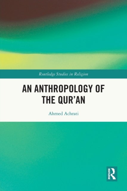 An Anthropology of the Qur''an