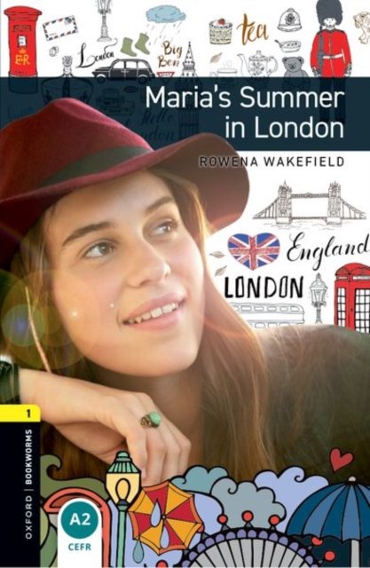 Oxford Bookworms Library: Level 1:: Maria's Summer in London