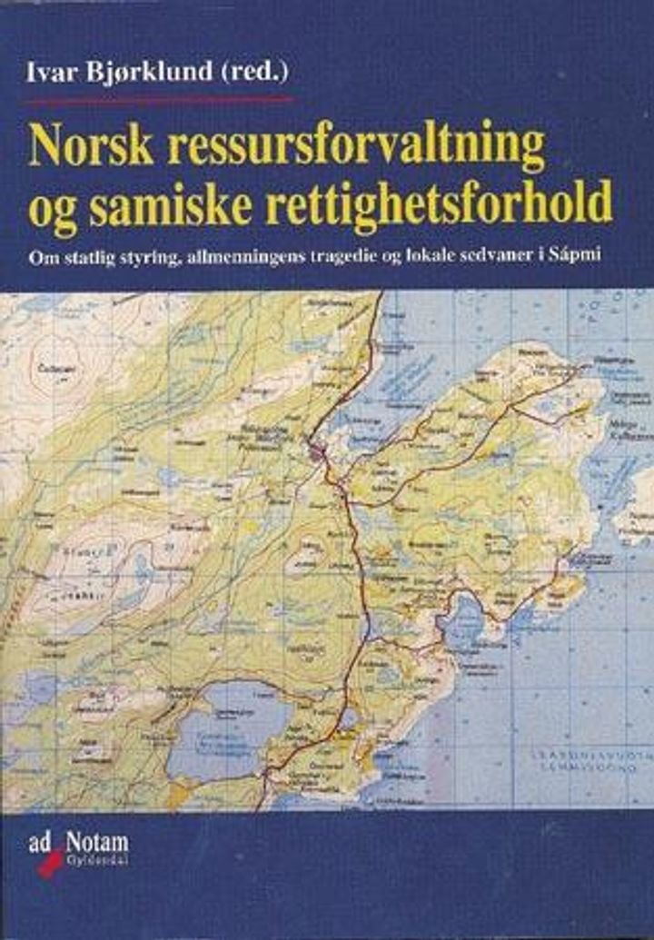 Norsk ressursforvaltning og samiske rettighetsforhold - om statlig styring, allmenningens tragedie og lokale sedvaner i Sápmi