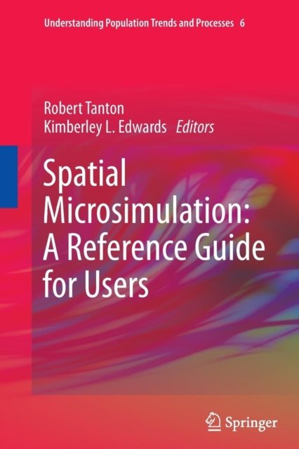 Spatial Microsimulation: A Reference Guide for Users