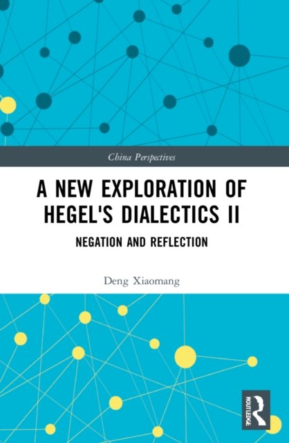 A New Exploration of Hegel''s Dialectics II