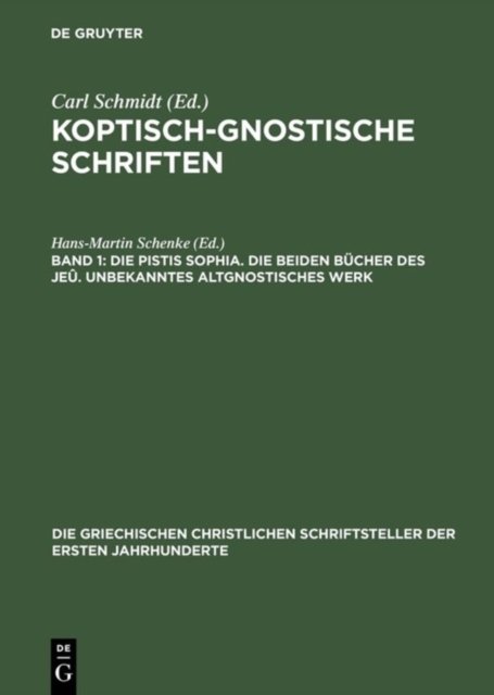 Pistis Sophia. Die beiden Bücher des Jeû. Unbekanntes altgnostisches Werk