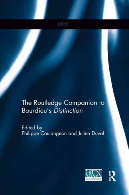 The Routledge Companion to Bourdieu''s ''Distinction''
