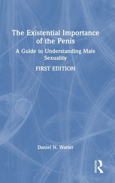 The Existential Importance of the Penis