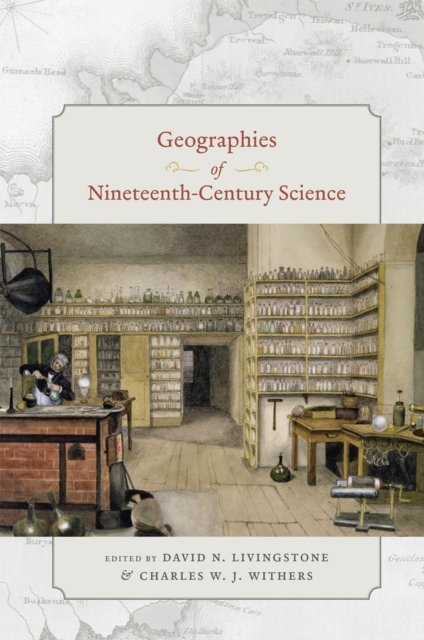 Geographies of Nineteenth–Century Science
